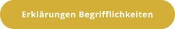 Erklärungen Begrifflichkeiten