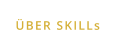 ÜBER SKILLs